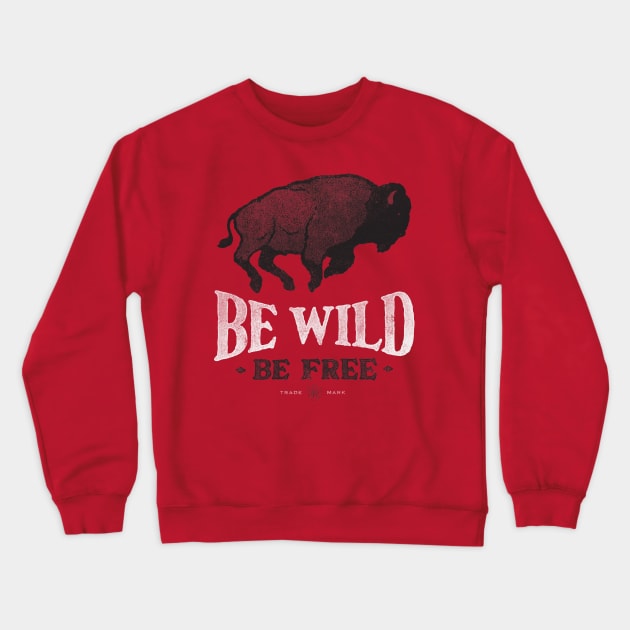 Be Wild Crewneck Sweatshirt by DamianKing